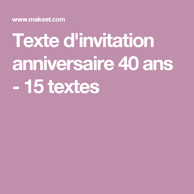 Texte invitation 40 ans anniversaire