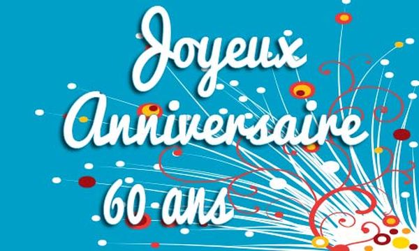 Texte gratuit joyeux anniversaire 60 ans