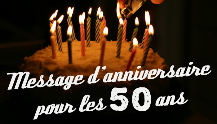 Message felicitations anniversaire 50 ans